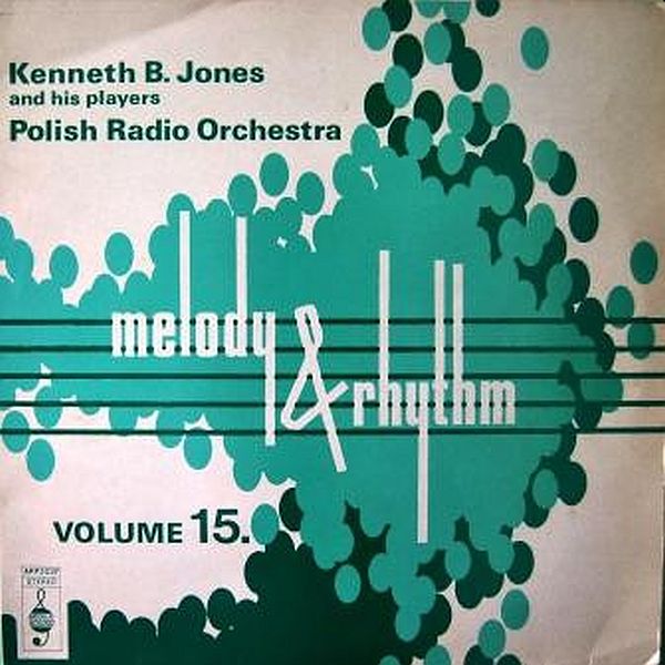 https://www.discogs.com/release/3520499-Kenneth-B-Jones-And-His-Players-Polish-Radio-Orchestra-Melody-And-Rhythm-Volume-15