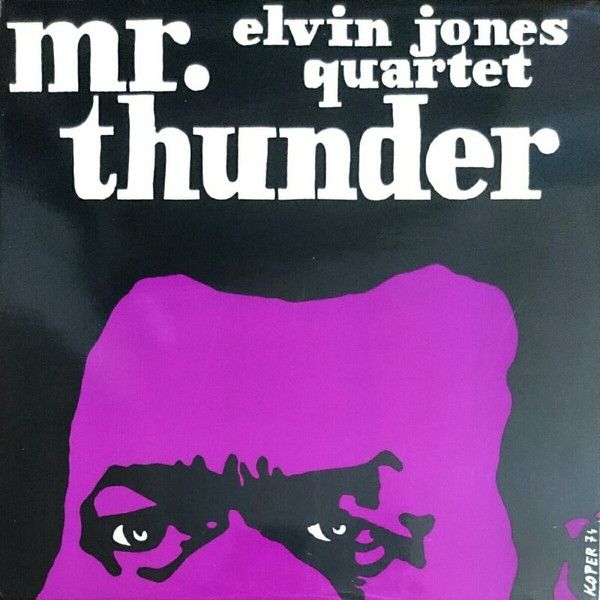 https://www.discogs.com/release/2514424-Elvin-Jones-Quartet-Mr-Thunder