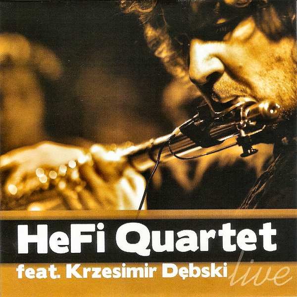 https://www.discogs.com/release/7117006-HeFi-Quartet-Feat-Krzesimir-D%C4%99bski-Live