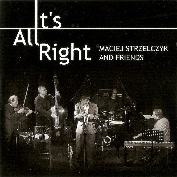 https://www.discogs.com/release/21481090-Maciej-Strzelczyk-And-Friends-Its-All-Right