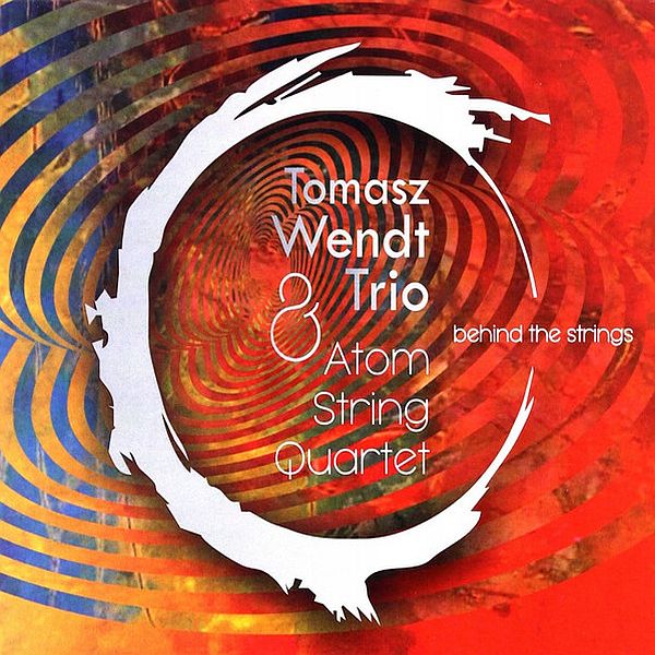 https://www.discogs.com/release/10031752-Tomasz-Wendt-Trio-Atom-String-Quartet-Behind-The-Strings