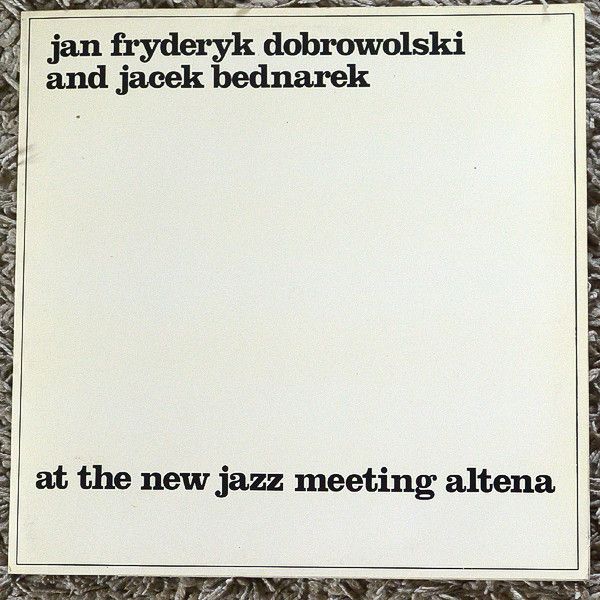 https://www.discogs.com/release/9026512-Jan-Fryderyk-Dobrowolski-Jacek-Bednarek-At-The-New-Jazz-Meeting-Altena