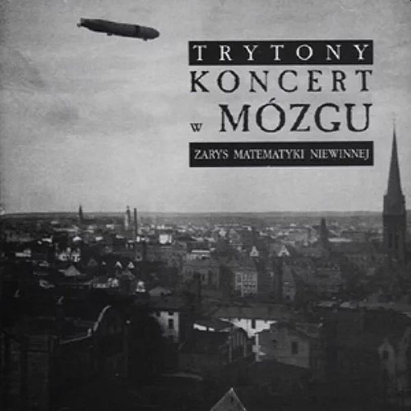 https://www.discogs.com/release/1699427-Trytony-Koncert-W-M%C3%B3zgu-Zarys-Matematyki-Niewinnej