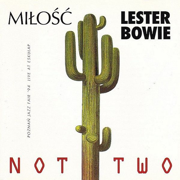 https://www.discogs.com/release/3316368-Mi%C5%82o%C5%9B%C4%87-2-Lester-Bowie-Not-Two