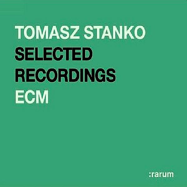 https://www.discogs.com/release/3829352-Tomasz-Stanko-Selected-Recordings