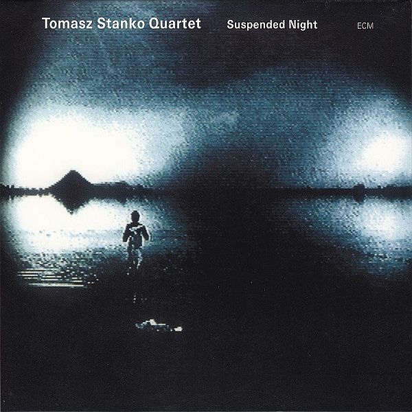 https://www.discogs.com/release/1216069-Tomasz-Stanko-Quartet-Suspended-Night