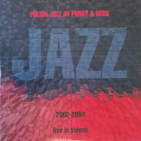 https://www.discogs.com/release/15464629-Various-Polish-Jazz-At-Porgy-Bess-2002-2004-Live-In-Vienna