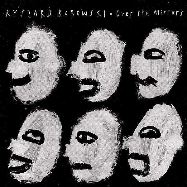 https://www.discogs.com/release/7114805-Ryszard-Borowski-Over-the-Mirrors