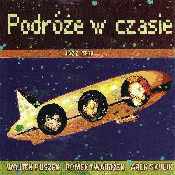 https://www.discogs.com/release/7178921-Jazz-Trio-Podr%C3%B3%C5%BCe-w-czasie