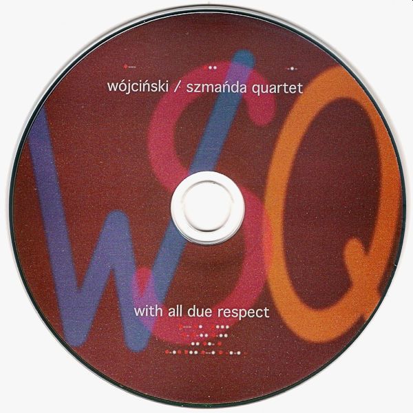 https://www.discogs.com/release/13550491-W%C3%B3jci%C5%84ski-Szma%C5%84da-Quartet-With-All-Due-Respect