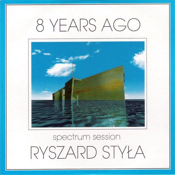 https://www.discogs.com/release/7098316-Ryszard-Sty%C5%82a-Spectrum-Session-8-Years-Ago