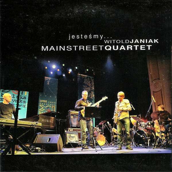 https://www.discogs.com/release/7117116-Witold-Janiak-Mainstreet-Quartet-Jeste%C5%9Bmy-Witold-Janiak-Mainstreet-Quartet