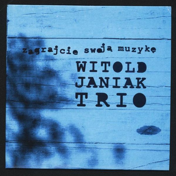 https://www.discogs.com/release/22275061-Witold-Janiak-Zagrajcie-Swoj%C4%85-Muzyk%C4%99