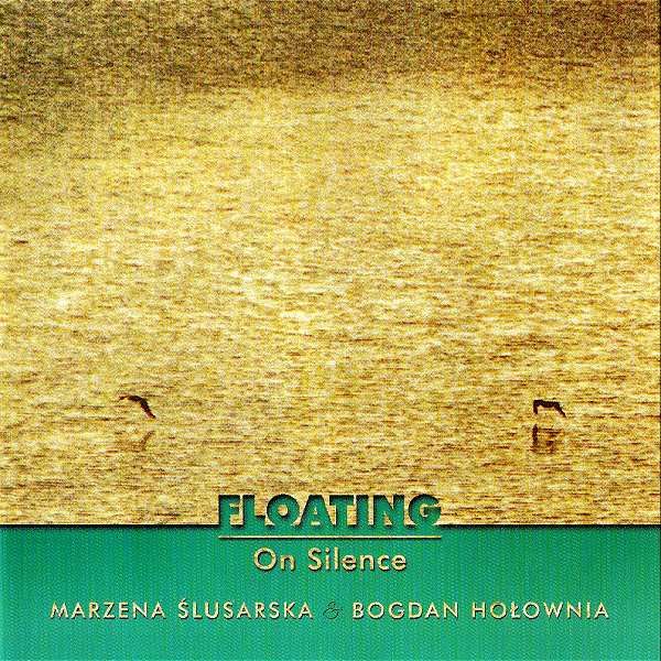 https://www.discogs.com/release/7140645-Marzena-%C5%9Alusarska-Bogdan-Ho%C5%82ownia-Floating-On-Silence