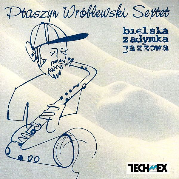 https://www.discogs.com/release/5983802-Ptaszyn-Wr%C3%B3blewski-Sextet-Bielska-Zadymka-Jazzowa