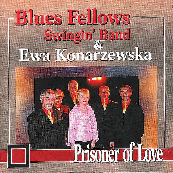 https://www.discogs.com/release/7110688-Blues-Fellows-Swingin-Band-Ewa-Konarzewska-Prisoner-of-Love