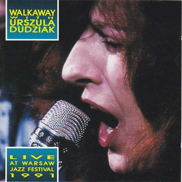 https://www.discogs.com/release/8105174-Walkaway-With-Urszula-Dudziak-Live-At-Warsaw-Jazz-Festival-1991