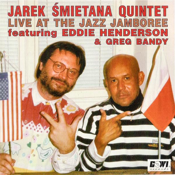 https://www.discogs.com/release/7218696-Jarek-%C5%9Amietana-Quintet-Feat-Eddie-Henderson-Greg-Bandy-Live-At-The-Jazz-Jamboree