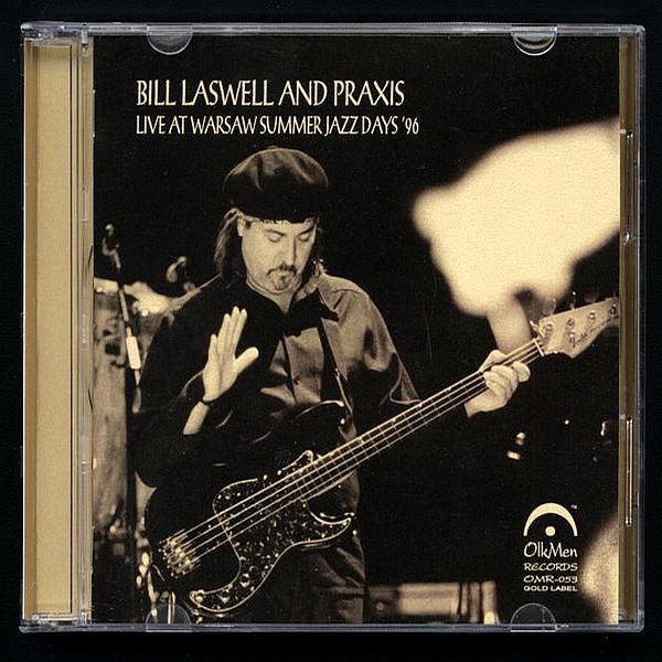 https://www.discogs.com/release/23650268-Bill-Laswell-Praxis-Live-At-Warsaw-Summer-Jazz-Days-96