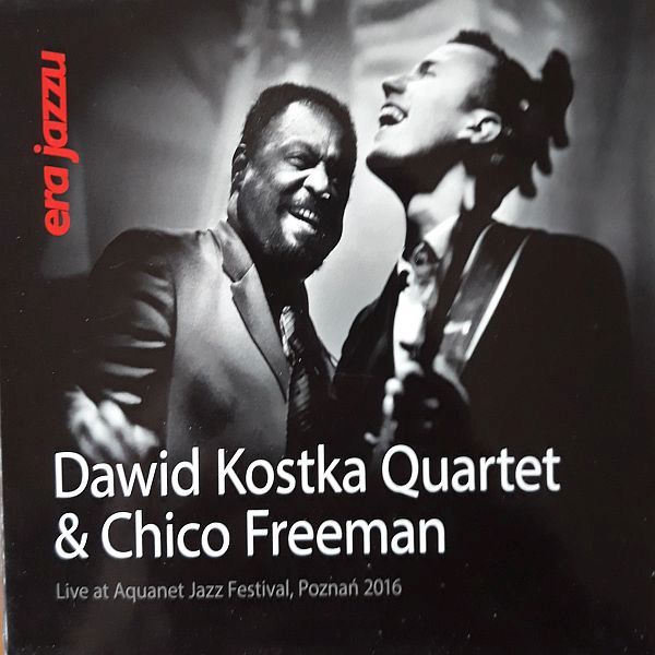 https://www.discogs.com/release/10555310-Dawid-Kostka-Quartet-Chico-Freeman-Live-At-Aquanet-Jazz-Festival-Pozna%C5%84-2016