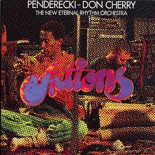https://www.discogs.com/release/1744306-Penderecki-Don-Cherry-The-New-Eternal-Rhythm-Orchestra-Actions