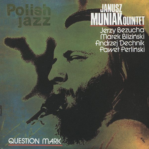 https://www.discogs.com/release/786101-Janusz-Muniak-Quintet-Question-Mark