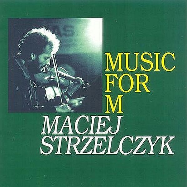 https://www.discogs.com/release/4579651-Maciej-Strzelczyk-Music-For-M