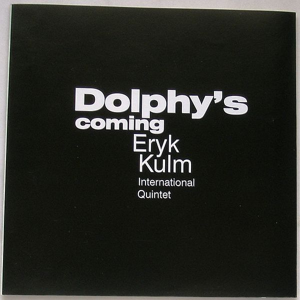 https://www.discogs.com/release/14363673-Eryk-Kulm-Eryk-Kulm-International-Quintet-Dolphys-coming