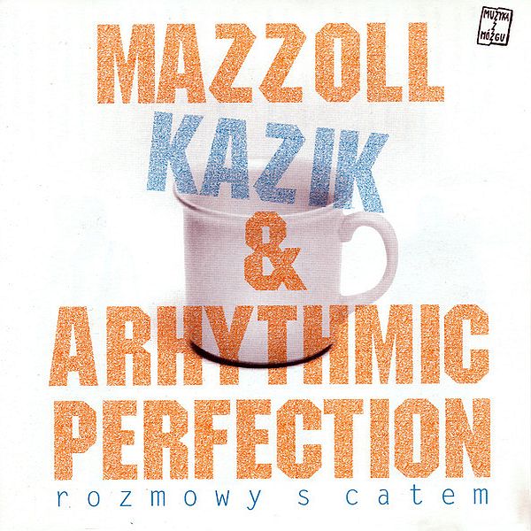 https://www.discogs.com/release/442035-Mazzoll-Kazik-Arhythmic-Perfection-Rozmowy-S-Catem