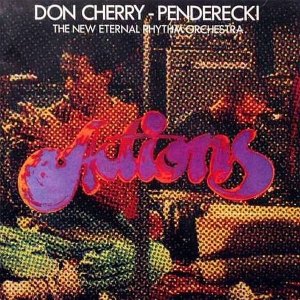 https://www.discogs.com/release/1837090-Don-Cherry-Penderecki-The-New-Eternal-Rhythm-Orchestra-Actions
