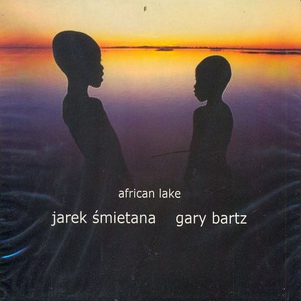 https://www.discogs.com/release/2222523-Jarek-%C5%9Amietana-Gary-Bartz-African-Lake
