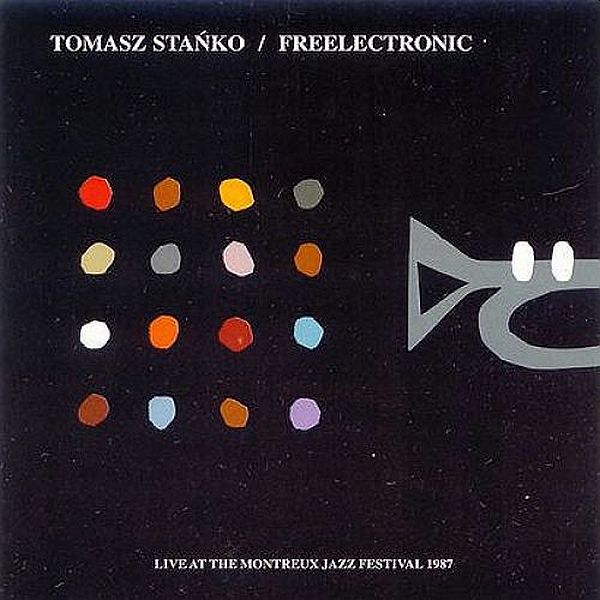 https://www.discogs.com/release/9964430-Tomasz-Sta%C5%84ko-Freelectronic-Live-At-The-Montreux-Jazz-Festival-1987