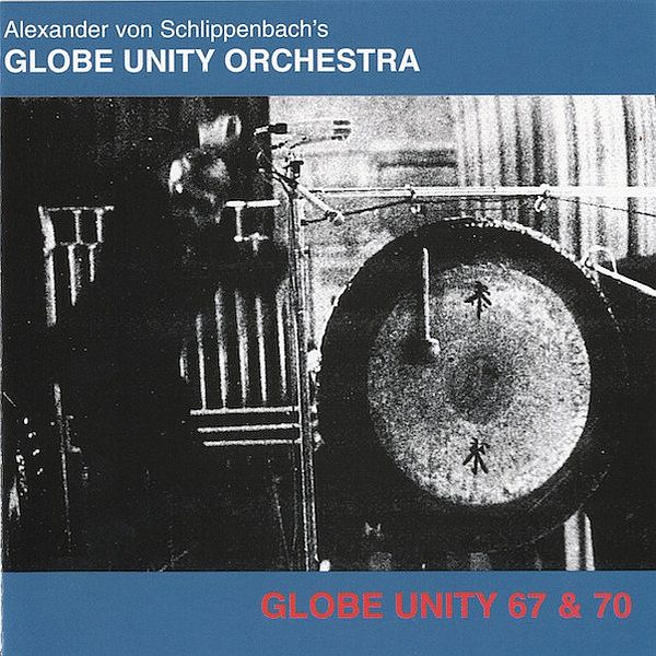 https://www.discogs.com/release/1114725-Alexander-Von-Schlippenbach-Globe-Unity-Orchestra-Globe-Unity-67-70
