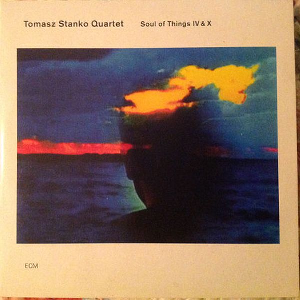 https://www.discogs.com/release/8208768-Tomasz-Stanko-Quartet-Soul-Of-Things-IV-X