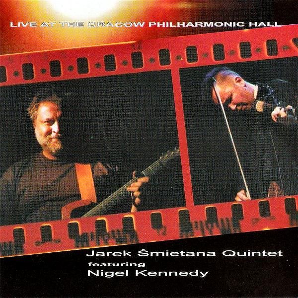 https://www.discogs.com/release/7199535-Jarek-%C5%9Amietana-Quintet-Featuring-Nigel-Kennedy-Live-At-The-Cracow-Philharmonic-Hall