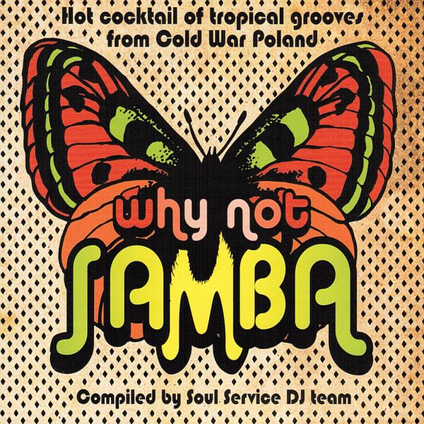 https://www.discogs.com/release/1478356-Various-Why-Not-Samba-Hot-Cocktail-Of-Tropical-Grooves-From-Cold-War-Poland