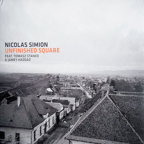 https://www.discogs.com/release/4574032-Nicolas-Simion-Feat-Tomasz-Stanko-Jamey-Haddad-Unfinished-Square