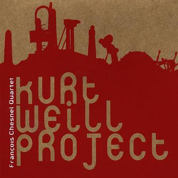 https://www.discogs.com/release/5180516-Fran%C3%A7ois-Chesnel-Quartet-Kurt-Weill-Project-