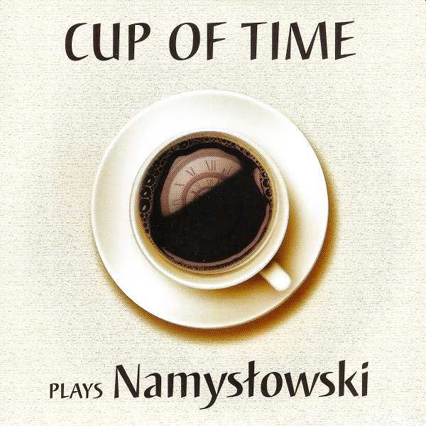 https://www.discogs.com/release/7116977-Cup-Of-Time-Cup-Of-Time-Plays-Namys%C5%82owski