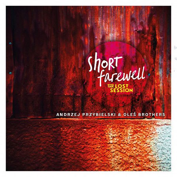 https://www.discogs.com/release/17330395-Andrzej-Przybielski-Ole%C5%9B-Brothers-Short-Farewell-The-Lost-Session