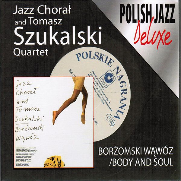 https://www.discogs.com/release/7231401-Jazz-Chora%C5%82-Tomasz-Szukalski-Quartet-Bor%C5%BComski-w%C4%85w%C3%B3z-Body-and-Soul