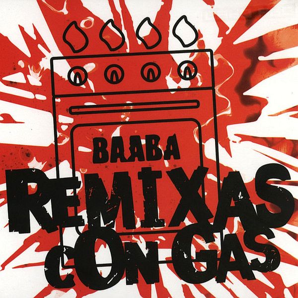 https://www.discogs.com/release/1424639-Baaba-Remixas-Con-Gas
