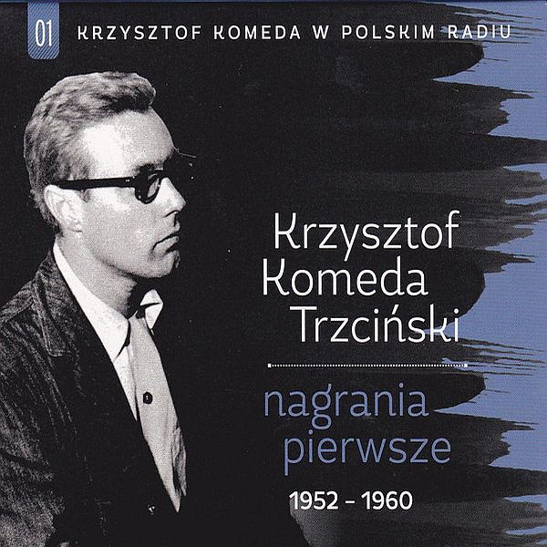 https://www.discogs.com/release/9574670-Krzysztof-Komeda-Trzci%C5%84ski-Nagrania-Pierwsze-1952-1960