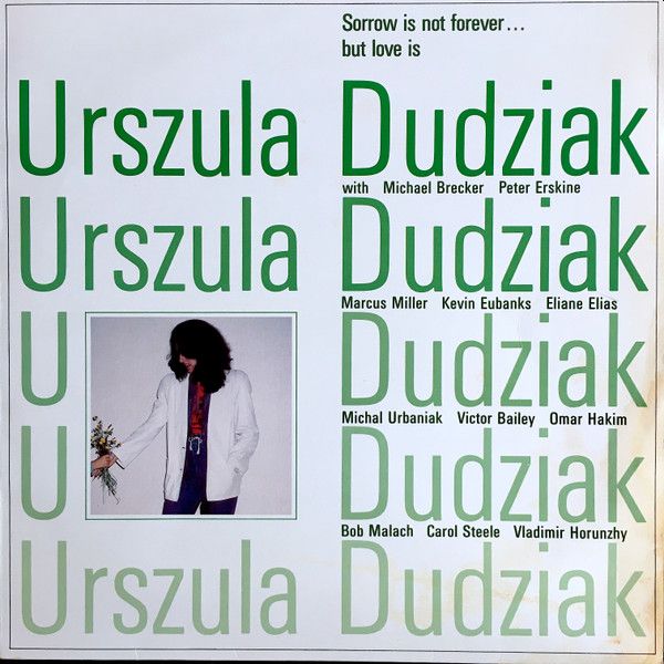 https://www.discogs.com/release/2564742-Urszula-Dudziak-Sorrow-Is-Not-Forever-But-Love-Is
