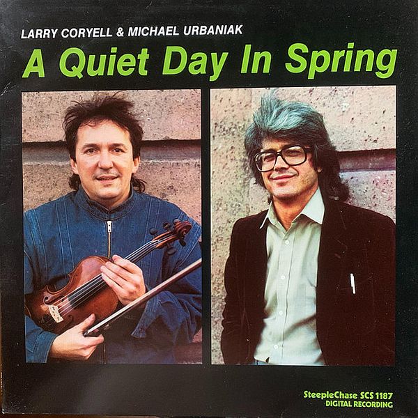https://www.discogs.com/release/24221858-Larry-Coryell-Michael-Urbaniak-A-Quiet-Day-In-Spring