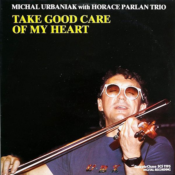 https://www.discogs.com/release/3913074-Michal-Urbaniak-With-Horace-Parlan-Trio-Take-Good-Care-Of-My-Heart