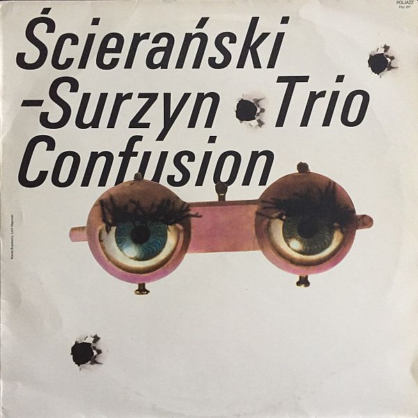 https://www.discogs.com/release/1707670-%C5%9Aciera%C5%84ski-Surzyn-Trio-Confusion
