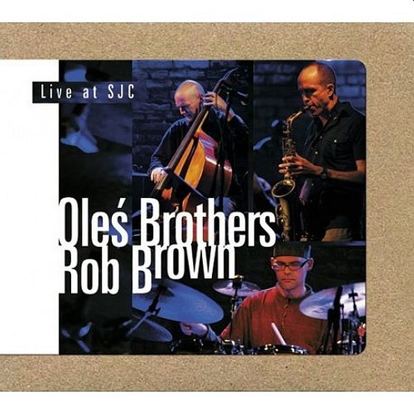 https://www.discogs.com/release/8761049-Ole%C5%9B-Brothers-Rob-Brown-Live-At-SJC