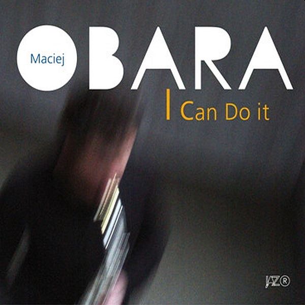 https://www.discogs.com/release/3330152-Maciej-Obara-I-Can-Do-It