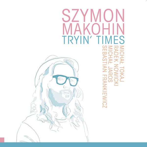 https://www.discogs.com/release/11875264-Szymon-Makohin-Tryin-Times